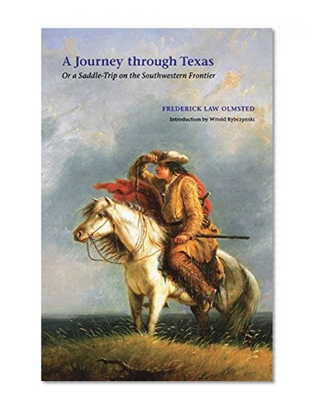 A Journey through Texas: Or a Saddle-Trip on the Southwestern Frontier