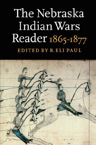 The Nebraska Indian Wars Reader: 1865-1877
