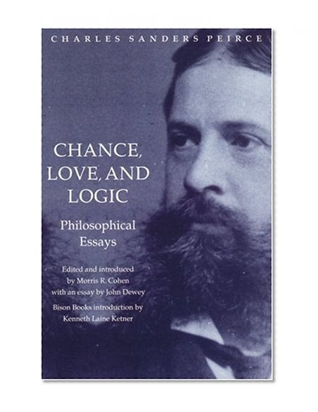 Chance, Love, and Logic: Philosophical Essays