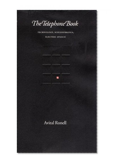 The Telephone Book: Technology, Schizophrenia, Electric Speech