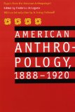 American Anthropology, 1888-1920: Papers from the "American Anthropologist"