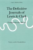 The Definitive Journals of Lewis and Clark, Vol 13: Comprehensive Index (Nebraska Edition, Volume 13)