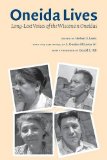 Oneida Lives: Long-Lost Voices of the Wisconsin Oneidas (The Iroquoians and Their World)