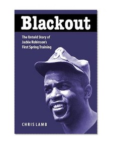 Blackout: The Untold Story of Jackie Robinson's First Spring Training