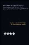 Wolverine Myths and Visions: Dene Traditions from Northern Alberta (Studies in the Anthropology of North American Indians)