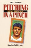 Pitching in a Pinch: or Baseball from the Inside (Bison Book)
