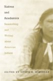 Natives and Academics: Researching and Writing about American Indians