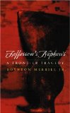 Jefferson's Nephews: A Frontier Tragedy
