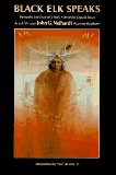 Black Elk Speaks: Being the Life Story of a Holy Man of the Oglala Sioux