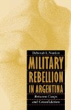Military Rebellion in Argentina: Between Coups and Consolidation