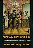 The Rivals: William Gwin, David Broderick, and the Birth of California