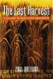 The Last Harvest: The Genetic Gamble That Threatens to Destroy American Agriculture