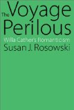 The Voyage Perilous: Willa Cather's Romanticism