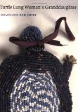 Turtle Lung Woman's Granddaughter (American Indian Lives)