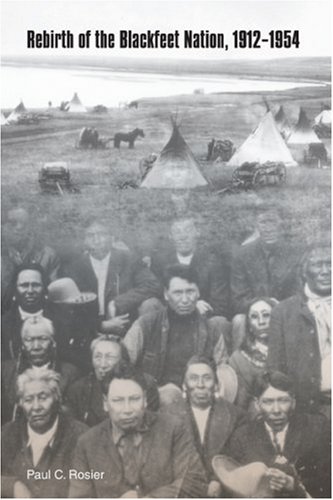 Rebirth of the Blackfeet Nation, 1912-1954