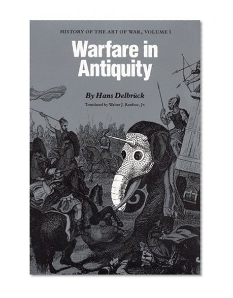 Warfare in Antiquity: History of the Art of War, Volume I