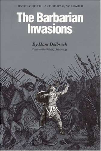The Barbarian Invasions: History of the Art of War, Volume II