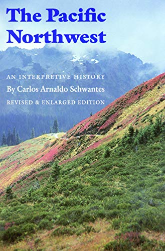 Book Cover The Pacific Northwest: An Interpretive History (Revised and Enlarged Edition)