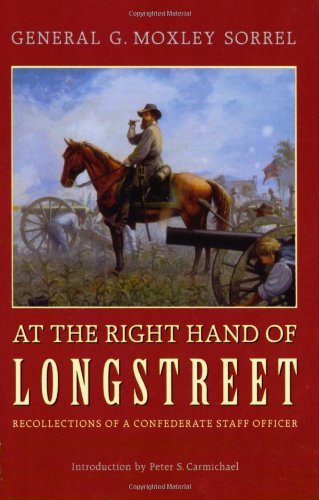 At the Right Hand of Longstreet: Recollections of a Confederate Staff Officer