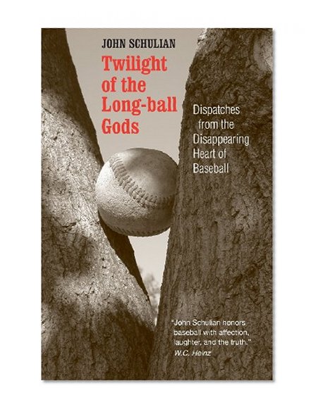 Twilight of the Long-ball Gods: Dispatches from the Disappearing Heart of Baseball