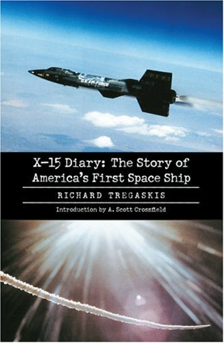 X-15 Diary: The Story of America's First Space Ship