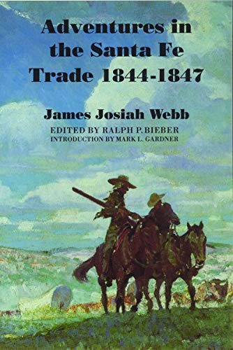 Adventures in the Santa Fe Trade 1844-1847