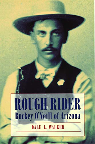 Rough Rider: Buckey O'Neill of Arizona
