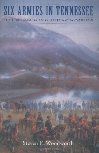 Six Armies in Tennessee: The Chickamauga and Chattanooga Campaigns (Great Campaigns of the Civil War)