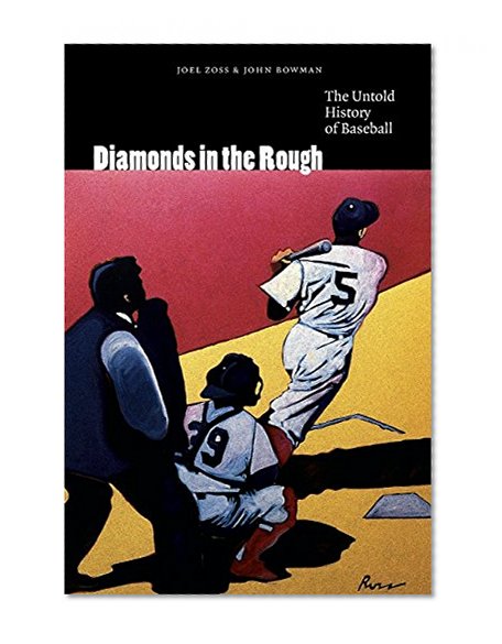 Diamonds in the Rough: The Untold History of Baseball