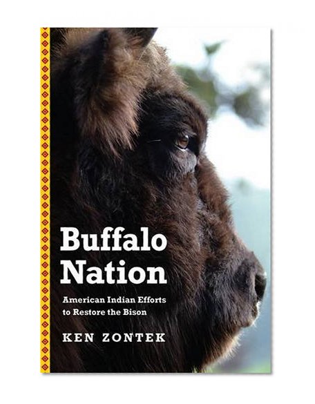 Buffalo Nation: American Indian Efforts to Restore the Bison (Bison Original)