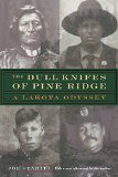 The Dull Knifes of Pine Ridge: A Lakota Odyssey