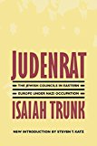 Judenrat: The Jewish Councils in Eastern Europe under Nazi Occupation