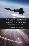 X-15 Diary: The Story of America's First Space Ship