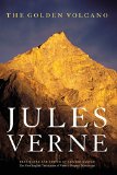 The Golden Volcano: The First English Translation of Verne's Original Manuscript (Bison Frontiers of Imagination)