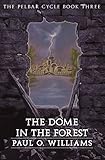The Dome in the Forest: The Pelbar Cycle, Book Three (Beyond Armageddon) (Bk. 3)