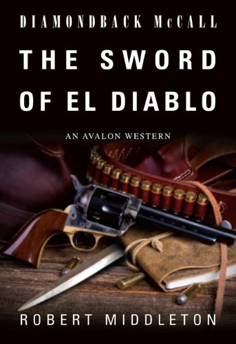 Diamondback McCall: The Sword of El Diablo