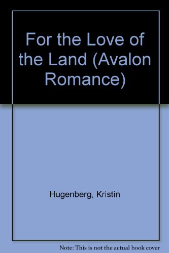 For the Love of the Land (An Avalon Romance)