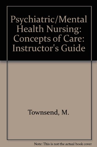 Psychiatric/Mental Health Nursing: Concepts of Care: Instructor's Guide
