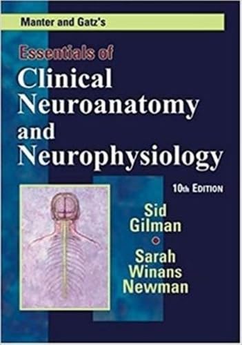 Manter and Gatz's Essentials of Clinical Neuroanatomy and Neurophysiology, 10th Edition