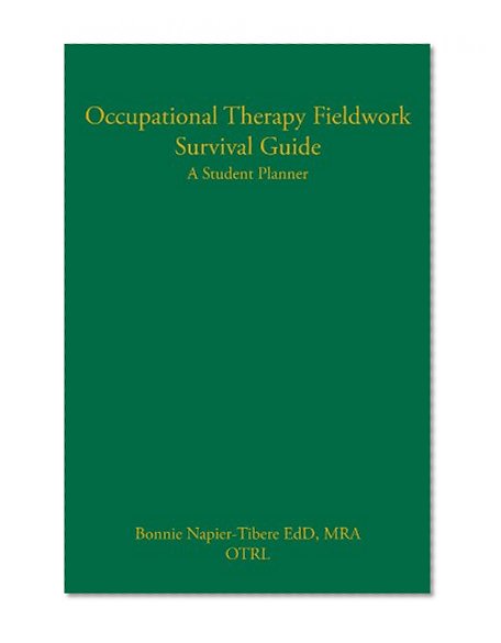Occupational Therapy Fieldwork Survival Guide: A Student Planner