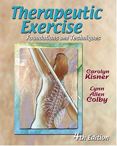 Therapeutic Exercise: Foundations and Techniques, 4th Edition