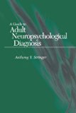Guide to Adult Neuropsychological Diagnosis
