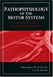 Pathophysiology of the Motor Systems: Principles and Clinical Presentations