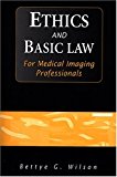 Ethics and Basic Law for Medical Imaging Professionals
