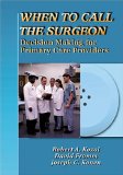When to Call the Surgeon: Decision Making for Primary Care Providers