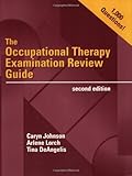 The Occupational Therapy Examination Review Guide