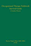 Occupational Therapy Fieldwork Survival Guide: A Student Planner