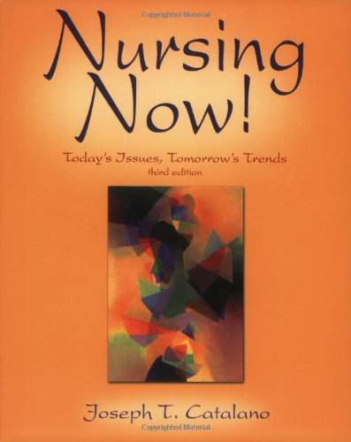 Nursing Now: Today's Issues, Tomorrow's Trends