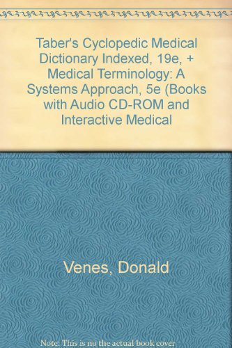 Taber's Cyclopedic Medical Dictionary Indexed, 19e, + Medical Terminology: A Systems Approach, 5e (Books with Audio CD-ROM and Interactive Medical
