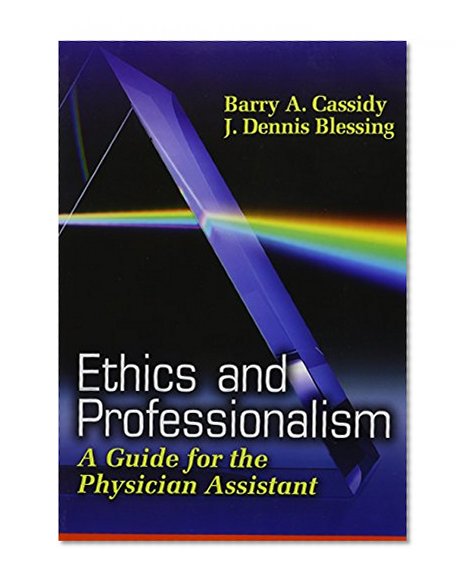 Book Cover Ethics and Professionalism: A Guide for the Physician Assistant